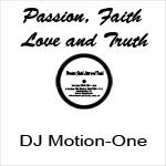 18 DJ Motion-One - Passion Faith Love and Truth